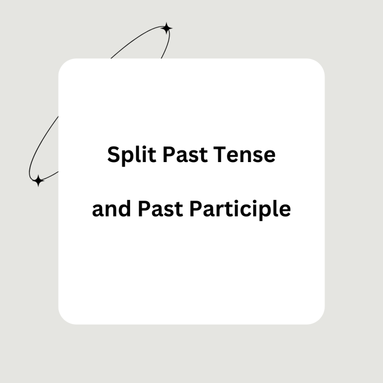 Exploring the Split Past Tense and Past Participle